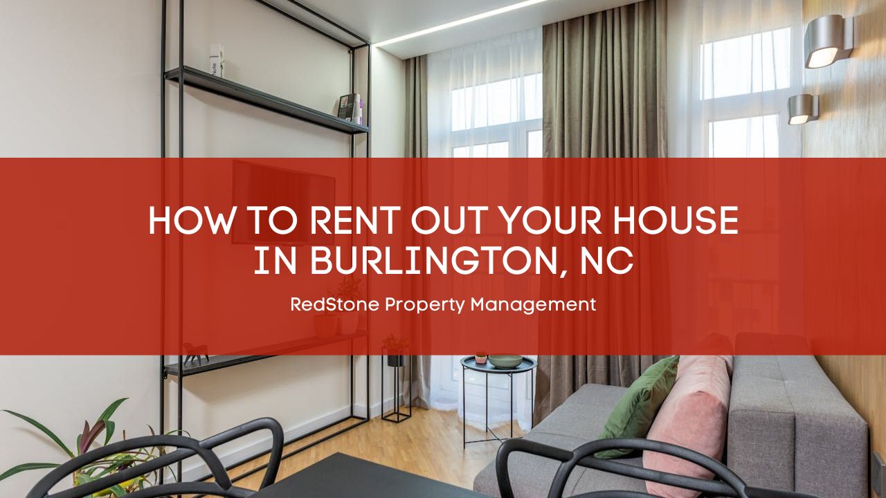 How to Rent Out Your House in Burlington, NC